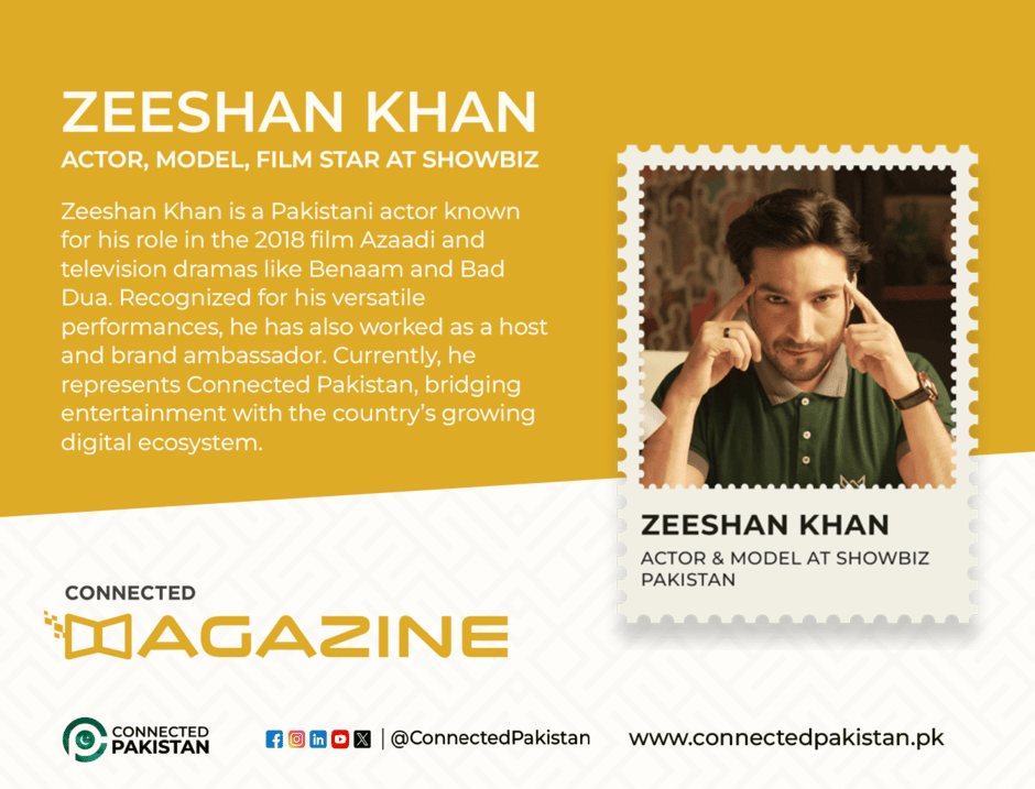 Zeeshan Khan Connected Pakistan Brand Ambassador & Showbiz Star
